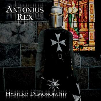 Antonius Rex - Hystero Demonopathy