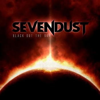 Sevendust - Black Out the Sun