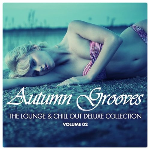 VA - Autumn Grooves Vol 1-2: The Lounge Chill Out Deluxe Collection 