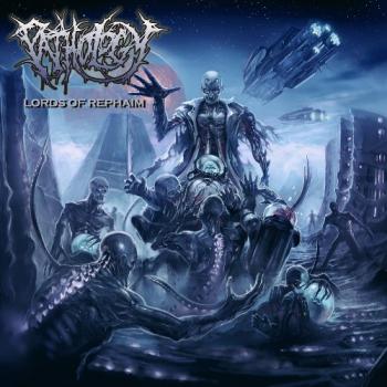 Pathology - Lords Of Rephaim