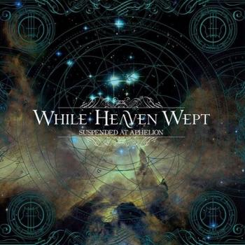 While Heaven Wept - Suspended At Aphelion