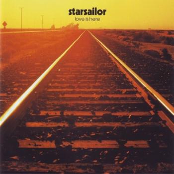 Starsailor - Love Is Here