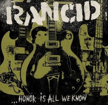 Rancid - Honor Is All We Know