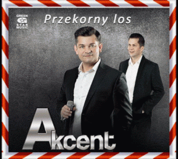 Akcent - Przekorny Los