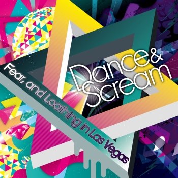 Fear, and Loathing in Las Vegas - Dance Scream