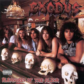 Exodus - Pleasures Of The Flesh