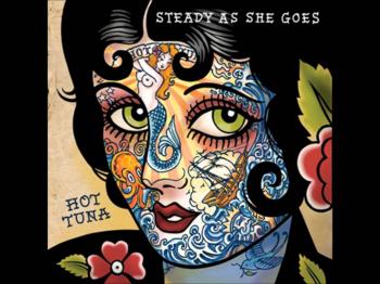 Hot Tuna - Steady As She Goes