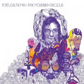 Portugal. The Man - In The Mountain In The Cloud