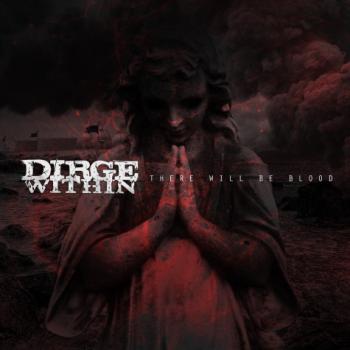 Dirge Within - There Will Be Blood