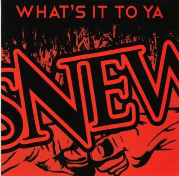 Snew - What's It To Ya