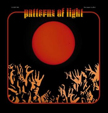 His Name Is Alive - Patterns of Light