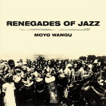 Renegades Of Jazz - Moyo Wangu