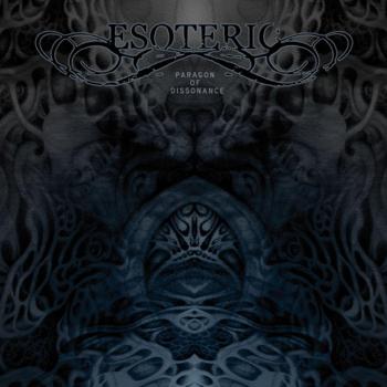 Esoteric - Paragon Of Dissonance