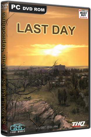 S.T.A.L.K.E.R.:   - Last Day /   