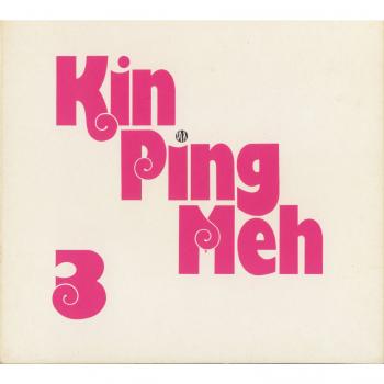 Kin Ping Meh - Kin Ping Meh 3