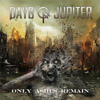 Days Of Jupiter - Only Ashes Remain