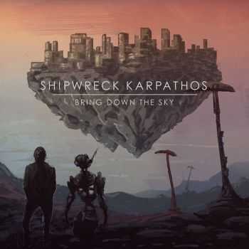 Shipwreck Karpathos - Bring Down The Sky (2CD)