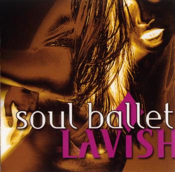 Soul Ballet - Lavish (2007)