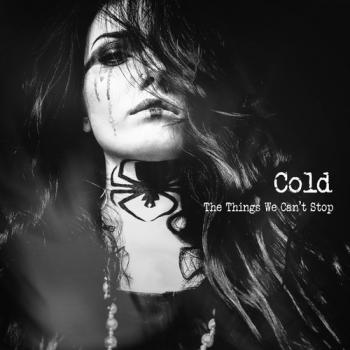 Cold - The Things we Can't Stop