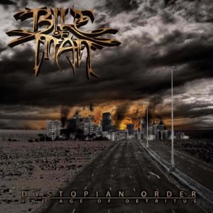 Bile Of Man - Dystopian Order: The Age Of Detritus