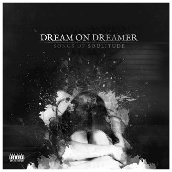 Dream On, Dreamer - Songs Of Soulitude