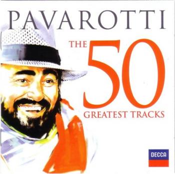 Luciano Pavarotti - The 50 Greatest Tracks