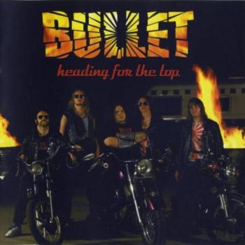 Bullet - Heading For The Top