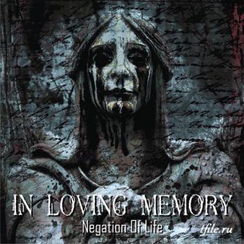 In Loving Memory - Negation Of Life