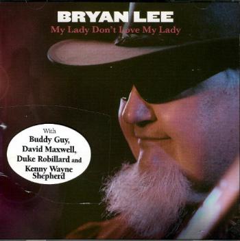 Bryan Lee - My Lady Don't Love My Lady