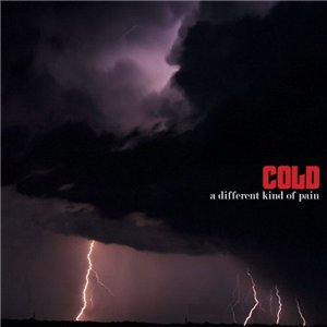 Cold - A Different Kind Of Pain