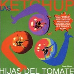 Las Ketchup - Hijas Del Tomate