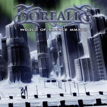 Borealis - World of Silence MMXVII