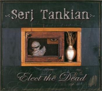 Serj Tankian - Elect The Dead