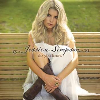 Jessica Simpson - Do You Know