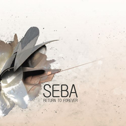 Seba - Return to Forever