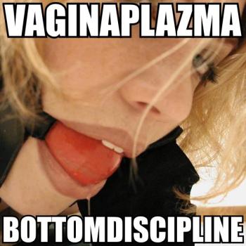 Vaginaplazma - Bottomdiscipline