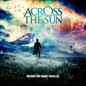 Across The Sun - Before The Night Takes Us