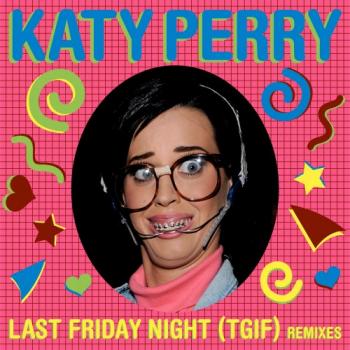 Katy Perry - Last Friday Night