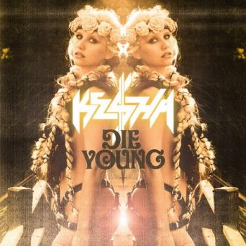 Ke$ha - Die Young