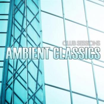 VA - Club Sessions Ambient Classics