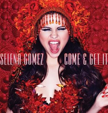 Selena Gomez - Come & Get It