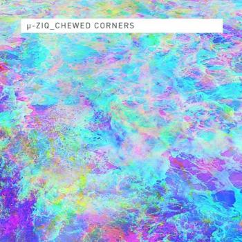 U-Ziq - Chewed Corners