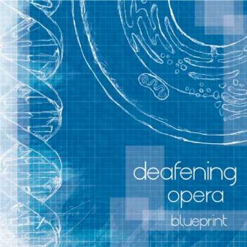 Deafening Opera - Blueprint