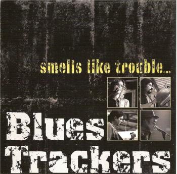 Blues Trackers - Smells Like Trouble...