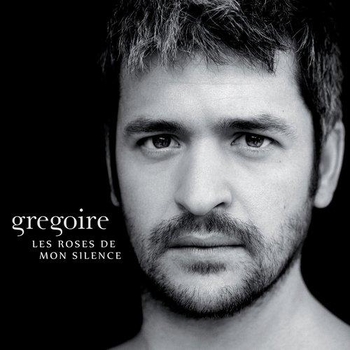 Gregoire - Les Roses de Mon Silence