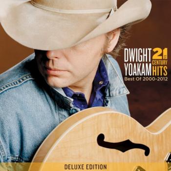 Dwight Yoakam - 21st Century Hits (Best Of 2000-2012)