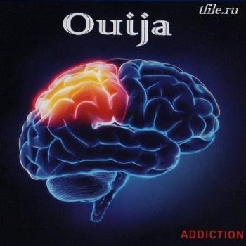 Ouija - Addiction