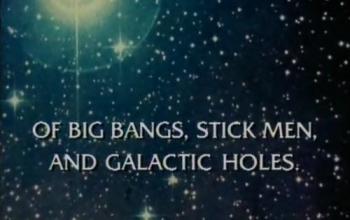  .     / BBC. Horizon. Of Big Bangs, Stick Men And Galactic Holes MVO