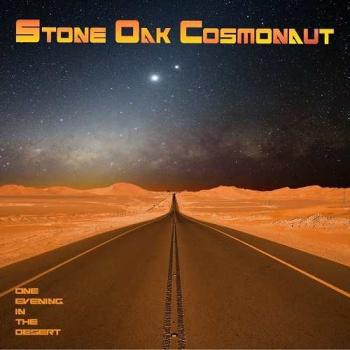 Stone Oak Cosmonaut - One Evening In The Desert