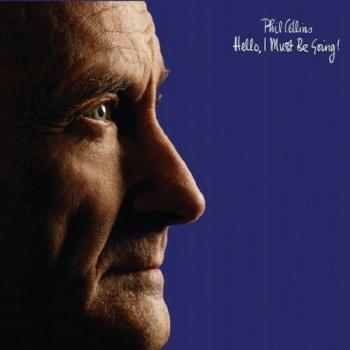 Phil Collins - Hello, I Must Be Going!